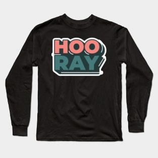 HOORAY Long Sleeve T-Shirt